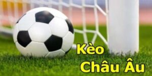 Kèo Châu Âu là gì